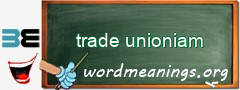 WordMeaning blackboard for trade unioniam